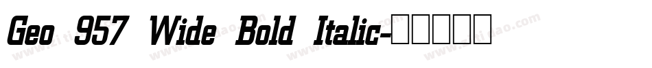 Geo 957 Wide Bold Italic字体转换
